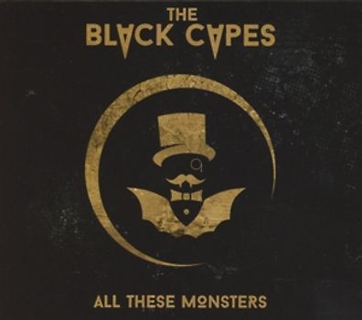Black Capes,The - All These Monsters