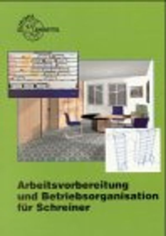 Arbeitsvorbereitung und Betriebsorganiation für Schreiner