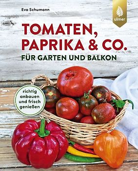 Tomaten, Paprika & Chili für Garten und Balkon