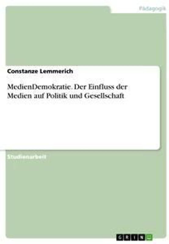 MedienDemokratie. Der Einfluss der Medien auf Politik und Gesellschaft