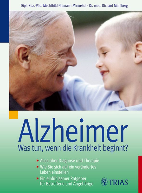 Alzheimer: Was tun, wenn die Krankheit beginnt ?