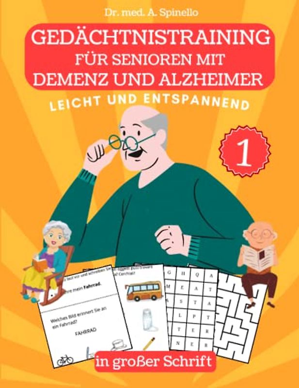 Gedächtnistraining Für Senioren mit Demenz und Alzheimer - 1: Einfache & Entspannende Gedächtnisspiele zur Vorbeugung von Gedächtnisverlust [von Arzt geschrieben!]