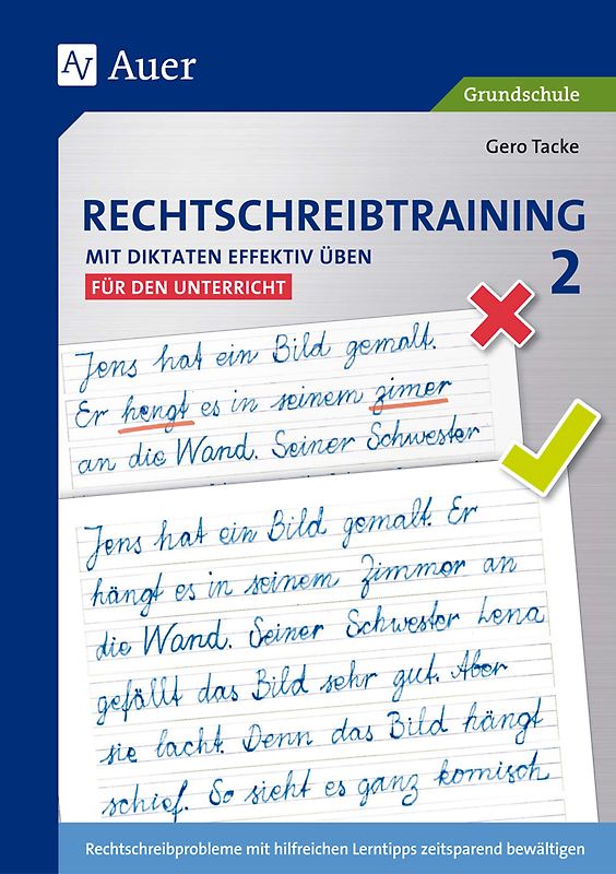 Rechtschreibtraining: Mit Diktaten effektiv üben 2. Rechtschreibprobleme mit hilfreichen Lerntipps zeitsparend bewältigen - für den Unterricht (2. Klasse)