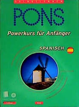 PONS Powerkurs für Anfänger. Für Anfänger und Wiedereinsteiger. Spanisch