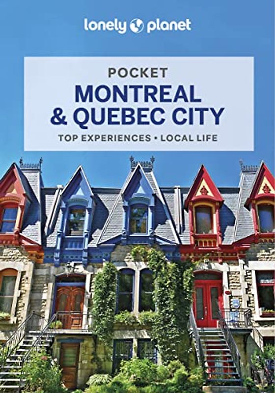 Lonely Planet Pocket Montreal & Quebec City 2: top experiences, local life (Pocket Guide)