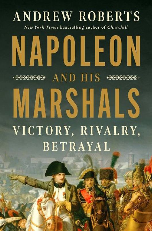 Napoleon and His Marshals