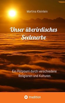 Unser überirdisches Seelenerbe