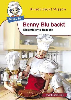 Benny Blu backt. Kinderleichte Rezepte