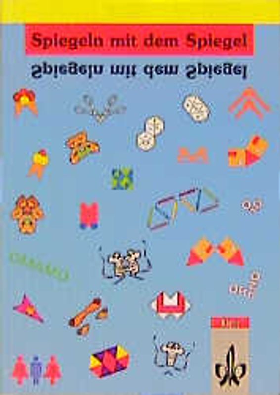 Spiegeln mit dem Spiegel 1-2. Arbeitsheft mit Spiegel Klasse 1/2