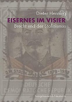 Eisernes im Visier: Brecht und der Stalinismus