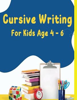 Cursive Writing For Kids: The Art of Elegant Script | Pictures Included