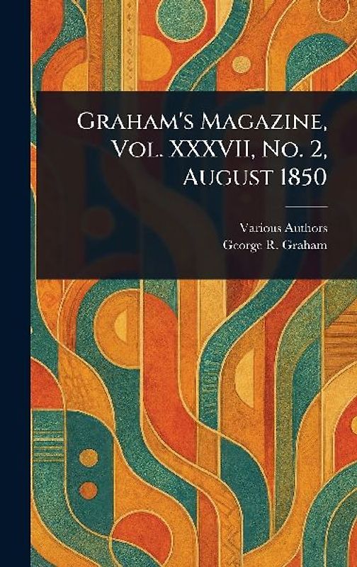 Graham's Magazine, Vol. XXXVII, No. 2, August 1850
