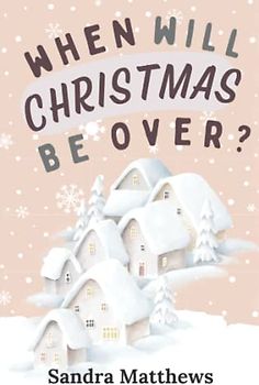 WHEN WILL CHRISTMAS BE OVER?: Christmas poetry & reflections Softcover Colour interior