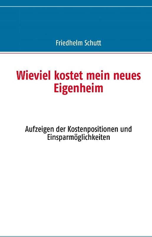 Wie viel kostet mein neues Eigenheim