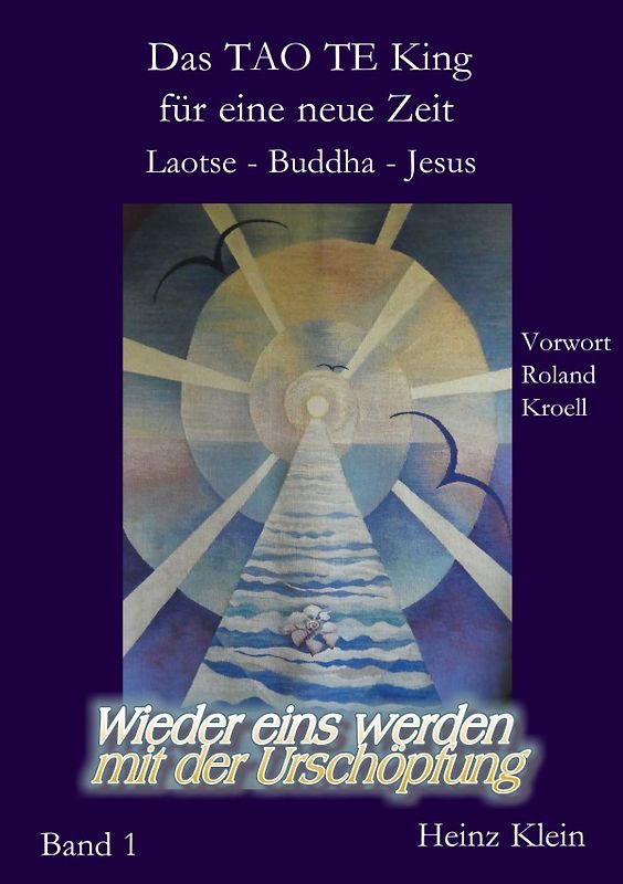 Das TAO TE KING für die neue Zeit Bd. 1 - Laotse - Jesus - Buddha