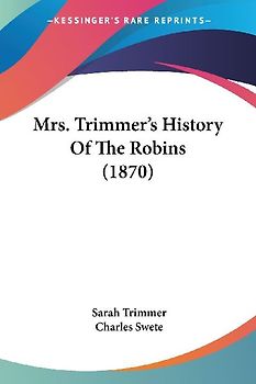 Mrs. Trimmer's History Of The Robins (1870)