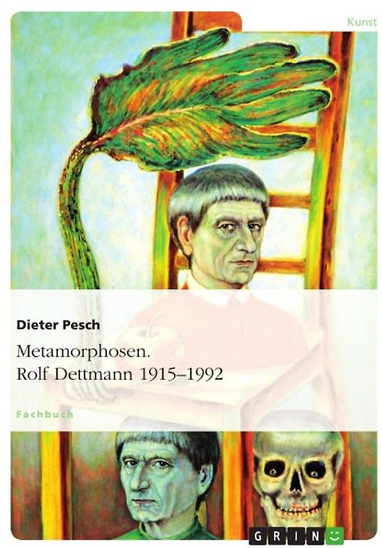 Metamorphosen. Rolf Dettmann 1915-1992