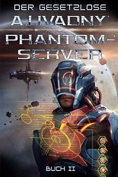 Der Gesetzlose (Phantom-Server Buch 2): LitRPG-Serie