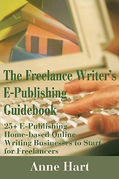 The Freelance Writer's E-Publishing Guidebook