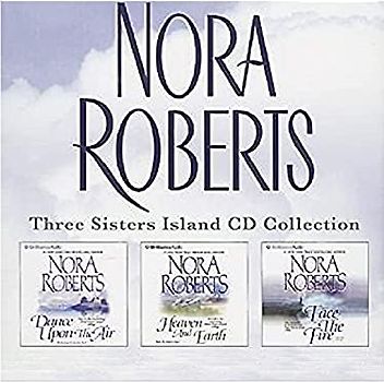 Nora Roberts Three Sisters Island CD Collection: Dance Upon the Air, Heaven and Earth, Face the Fire (Three Sisters Island Trilogy)