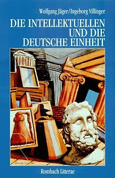 Die Intellektuellen und die deutsche Einheit