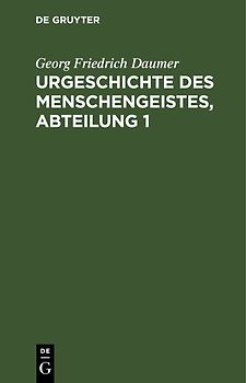 Urgeschichte des Menschengeistes, Abteilung 1