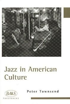 Jazz in American Culture (International Congress and Symposium Series,) - Townsend, Peter