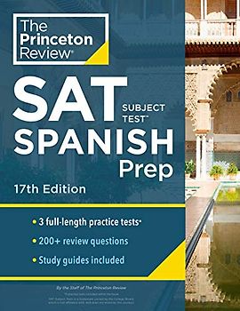 Princeton Review SAT Subject Test Spanish Prep, 17th Edition: Practice Tests + Content Review + Strategies & Techniques (College Test Preparation)
