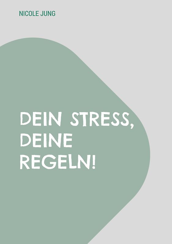Dein Stress, deine Regeln!