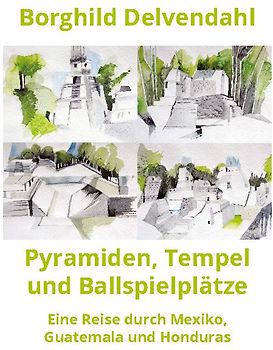 Pyramiden, Tempel und Ballspielplätze