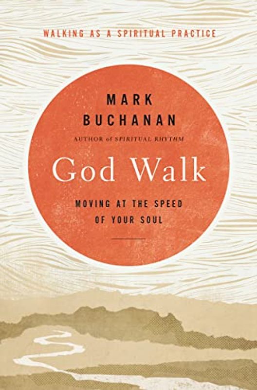 God Walk: Moving at the Speed of Your Soul