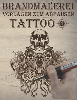 Brandmalerei: Vorlagen zum abpausen und Brandmalen Motiven zum Thema Tattoo Vorlagebuch eins