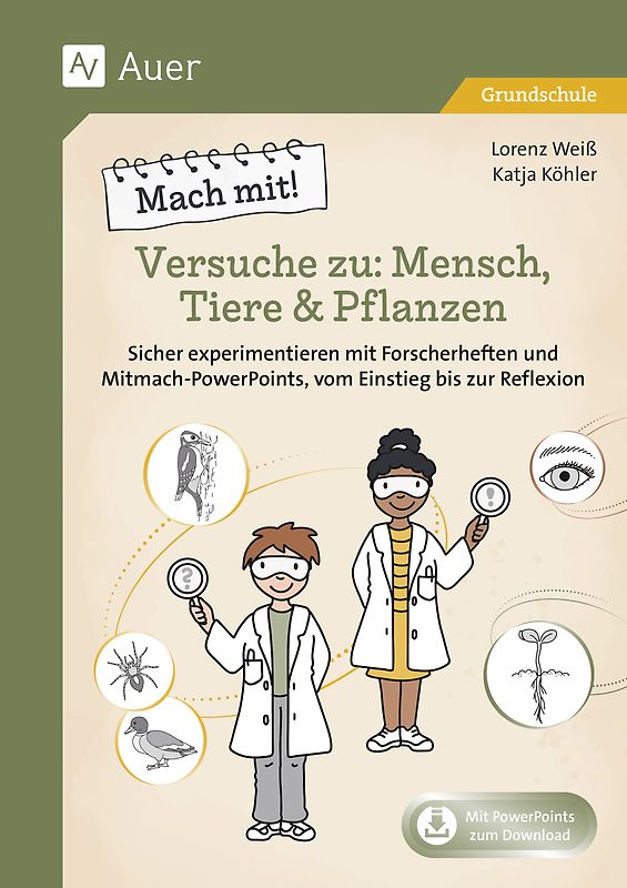 Mach mit! Versuche zu: Mensch, Tiere & Pflanzen