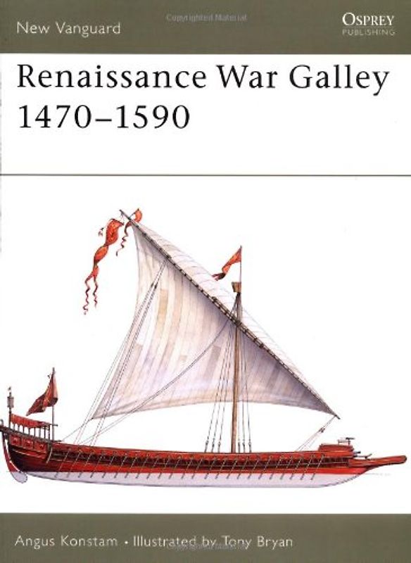 Renaissance War Galley 1470-1590 (New Vanguard) - Angus Konstam