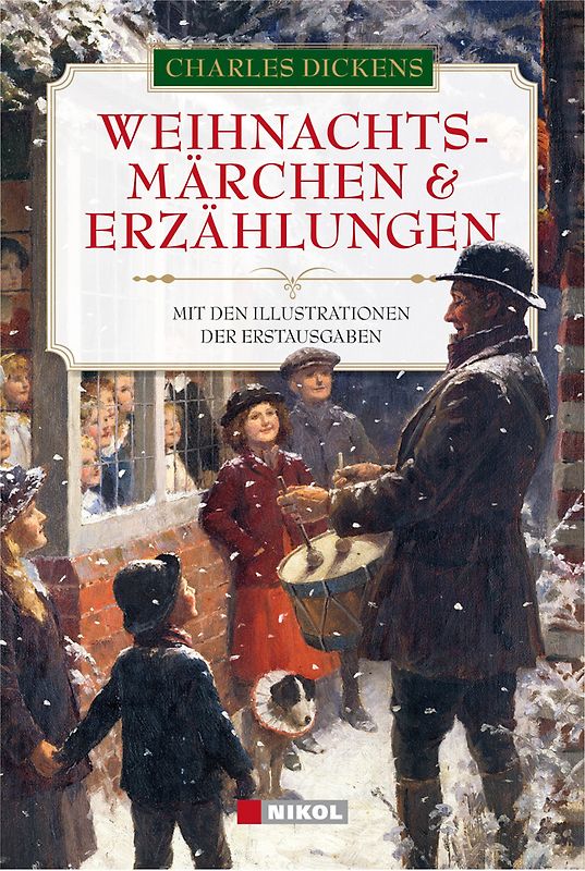 Charles Dickens: Weihnachtsmärchen und Weihnachtserzählungen