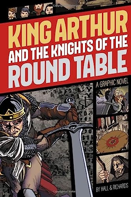 King Arthur and the Knights of the Round Table (Graphic Revolve: Common Core Editions): A Graphic Novel