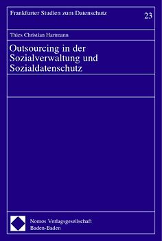 Outsourcing in der Sozialverwaltung und Sozialdatenschutz