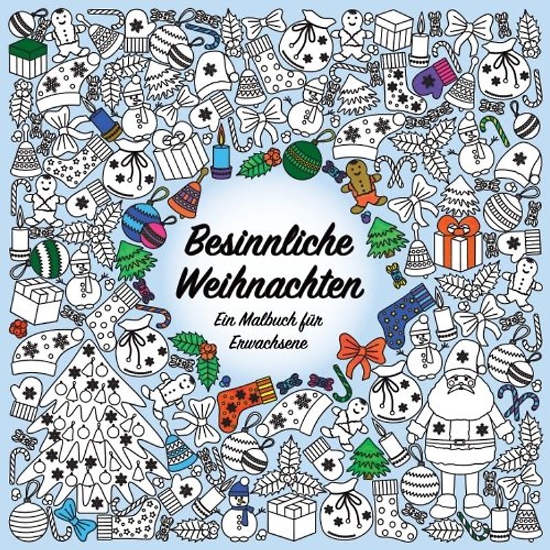 Besinnliche Weihnachten - Ein Malbuch für Erwachsene: Inklusive weiterer Weihnachtsmotive zum Ausdrucken