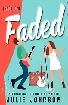 Faded: Track One: a rockstar romance