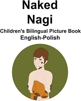English-Polish Naked / Nagi Children's Bilingual Picture Book