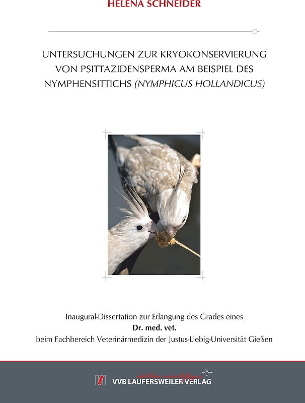 UNTERSUCHUNGEN ZUR KRYOKONSERVIERUNG VON PSITTAZIDENSPERMA AM BEISPIEL DES NYMPHENSITTICHS (NYMPHICUS HOLLANDICUS)