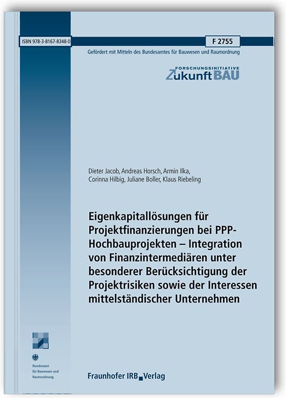 Eigenkapitallösungen für Projektfinanzierungen bei PPP-Hochbauprojekten - Integration von Finanzintermediären unter besonderer Berücksichtigung der Projektrisiken sowie der Interessen mittelständischer Unternehmen
