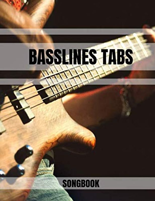 BASSLINES TABS Songbook: For Bass Guitar Players - Songbook - Notebook - Chords & Tablature - 100 pages for 48 songs - Large size 8,5 x 11