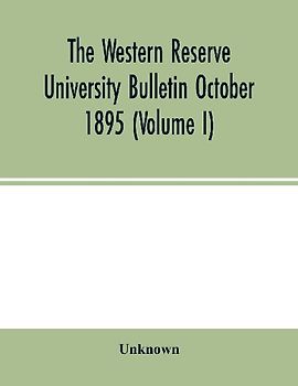 The Western Reserve University Bulletin October 1895 (Volume I)