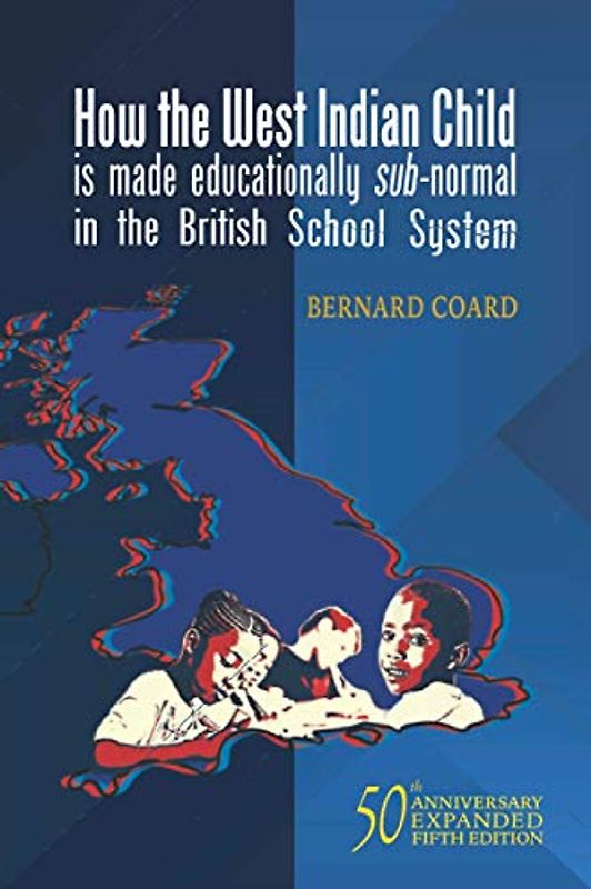 How the West Indian Child is made educationally sub-normal in the British School System (5th Edition)
