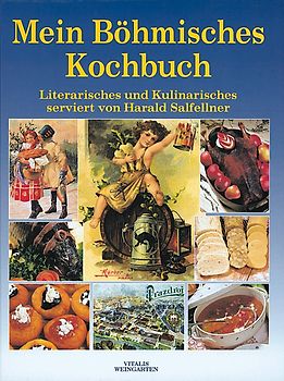 Mein Böhmisches Kochbuch. Ein literarisch-kulinarischer Streifzug durch Böhmens Küche