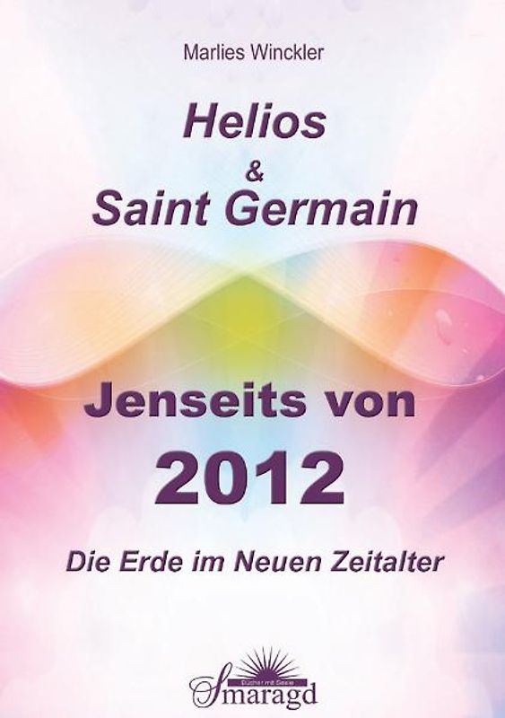 Helios & Saint Germain - Jenseits von 2012