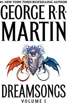 Dreamsongs: Volume I: 1 - George R.R. Martin