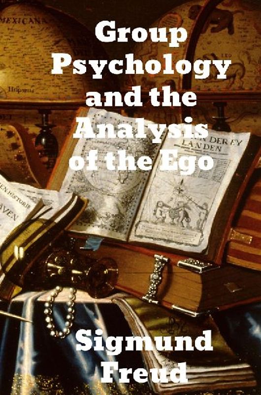 Group Psychology and The Analysis of The Ego