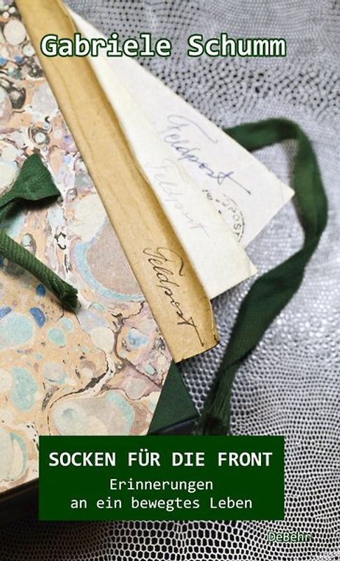 Socken für die Front - Erinnerungen an ein bewegtes Leben